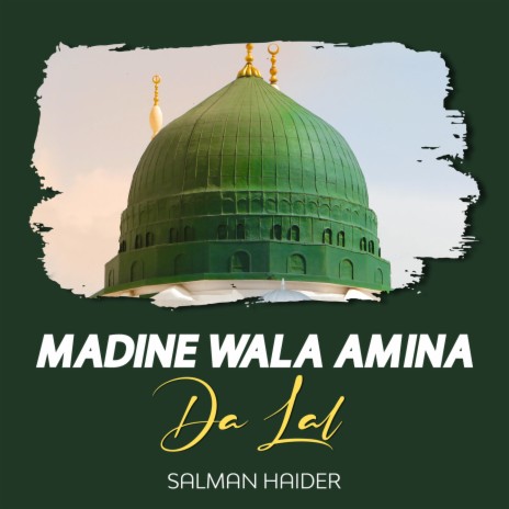 Madine Wala Amina Da Lal