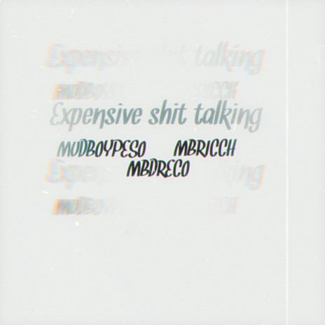 Expensive Shit Talkin ft. MbDreco & MbRicch