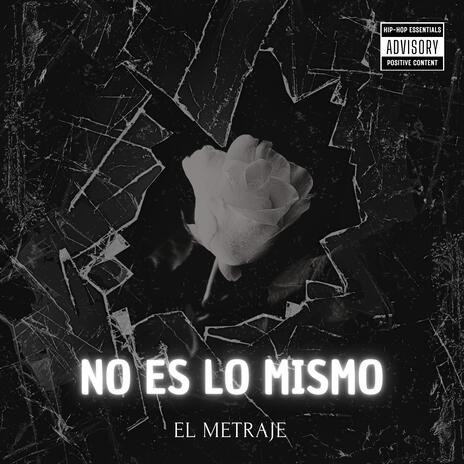 NO ES LO MISMO | Boomplay Music