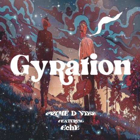 Gyration ft. Eche | Boomplay Music
