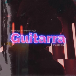 Guitarra ft. JM Fuego & Fayaman lyrics | Boomplay Music