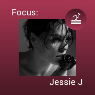 Focus: Jessie J