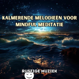 Kalmerende Melodieën voor Mindful Meditatie