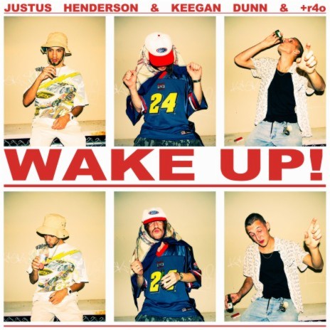 Wake Up! ft. Keegan Dunn & +r40 | Boomplay Music