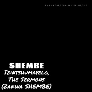 Izintshumayelo, The Sermons (Zakwa SHEMBE)