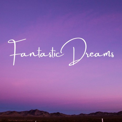 Fantastic Dreams | Boomplay Music