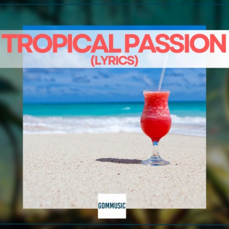 Tropical Passion (Lyrics Version)