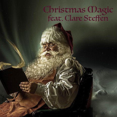 Christmas Magic ft. Clare Steffen | Boomplay Music