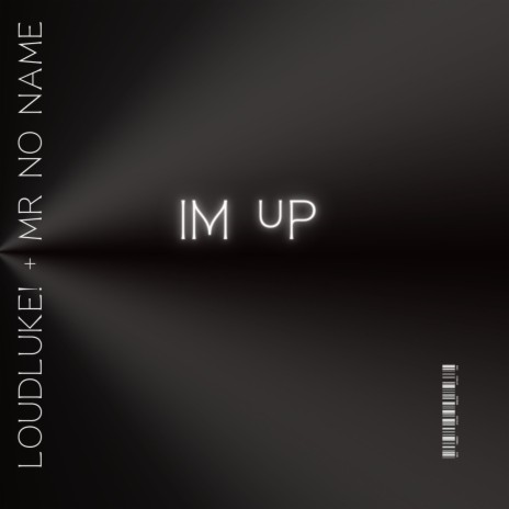 Im Up ft. Mr No Name | Boomplay Music