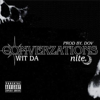 CONVERZATION WIT DA NITE