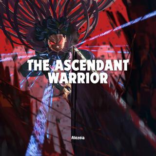 The Ascendant Warrior