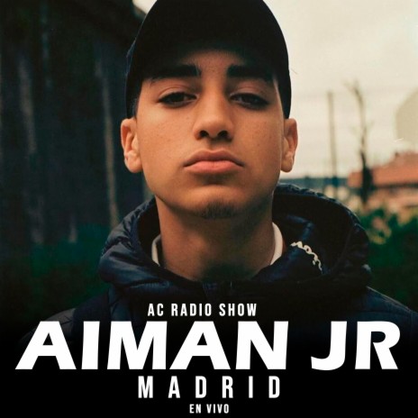 Aiman JR (MADRID En Vivo En #ACRADIOSHOW) (En vivo) | Boomplay Music