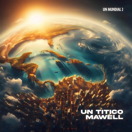 Un Mundial (Part. 2) ft. Mawell | Boomplay Music