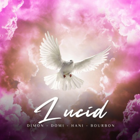 Lucid ft. Dimon, Hani & Bourbon | Boomplay Music