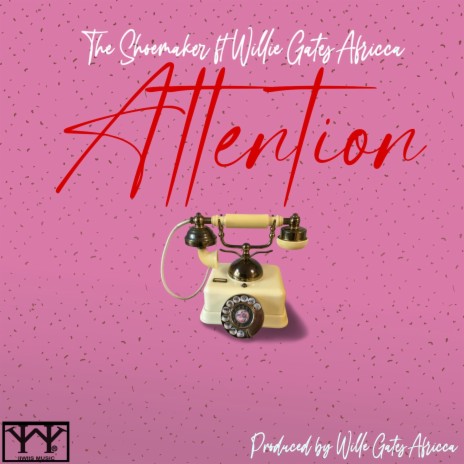 Attention. ft. Willie Gates Africca