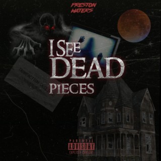 I See DEAD PiecEs