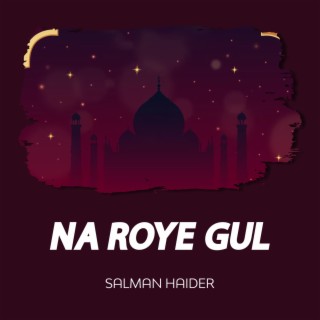 Na Roye Gul