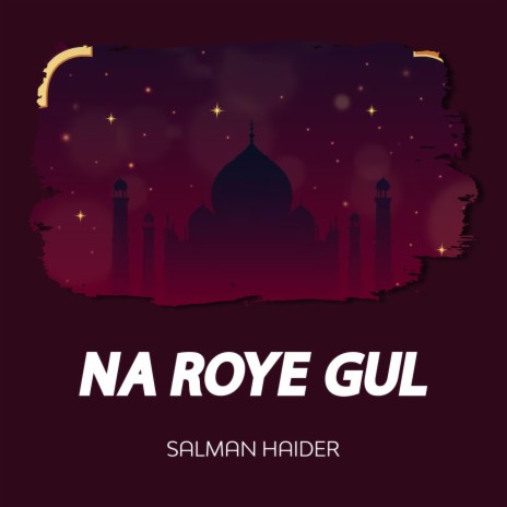 Na Roye Gul | Boomplay Music