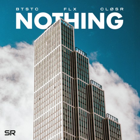 Nothing ft. FLX & CLØSR | Boomplay Music