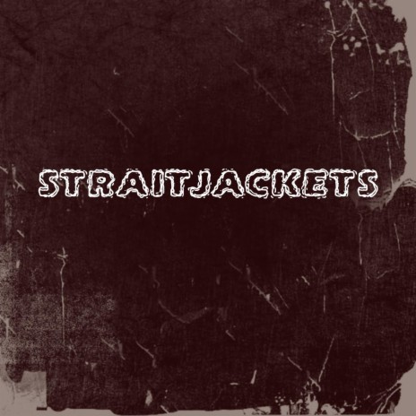 Straitjackets | Boomplay Music