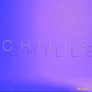 Chills (Slow)