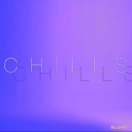 Chills (Slow) | Boomplay Music