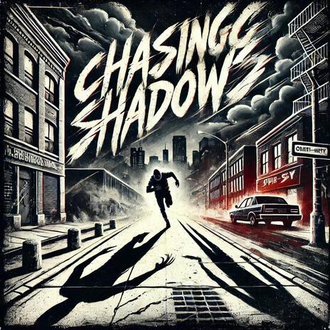 Chasing Shadows | Boomplay Music