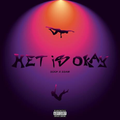 Het is okay ft. SSAM | Boomplay Music