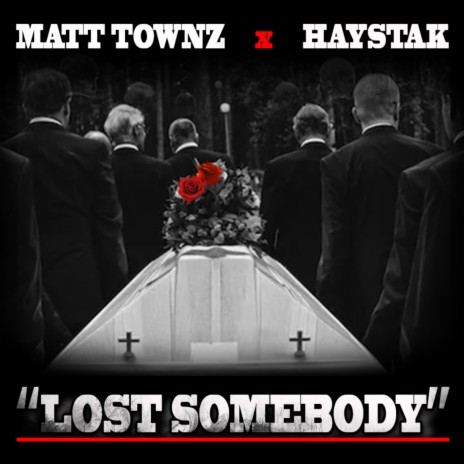 Lost Somebody ft. Haystak | Boomplay Music