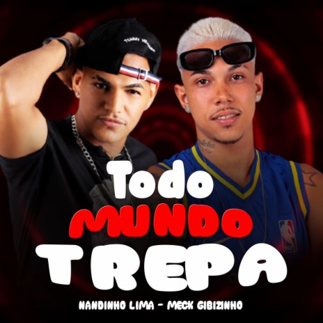 Todo Mundo Trepa ft. Nandinho lima | Boomplay Music