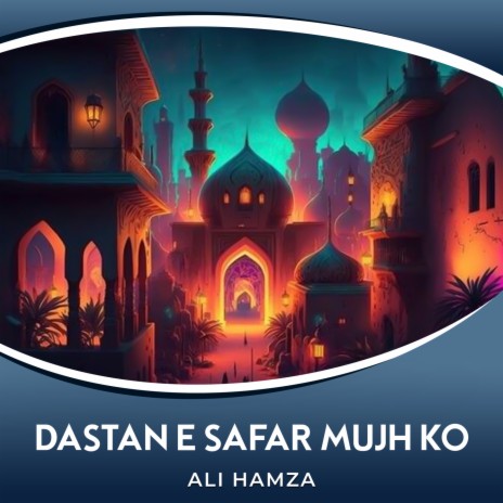 Dastan e Safar Mujh Ko | Boomplay Music
