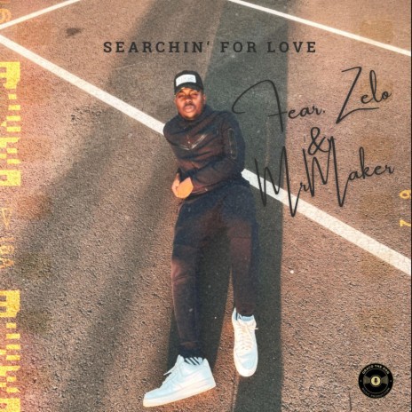 Searchin' For love ft. Zelo & MrMaker | Boomplay Music