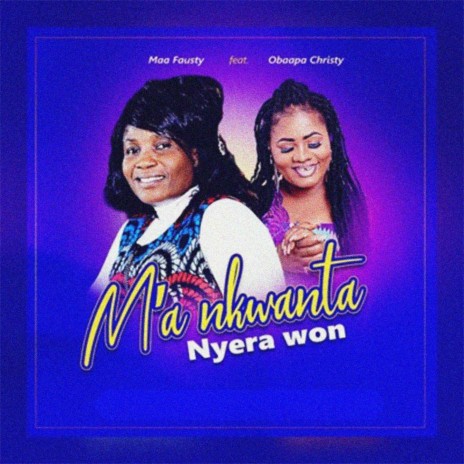 Ma Nkwanta Nyera Won ft. Obaapa Christy | Boomplay Music