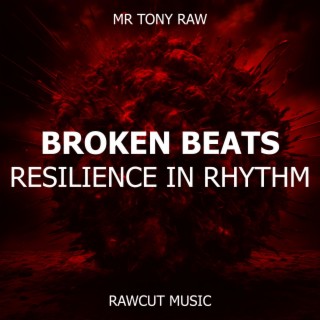 Broken Beats Resilience In Rhythm