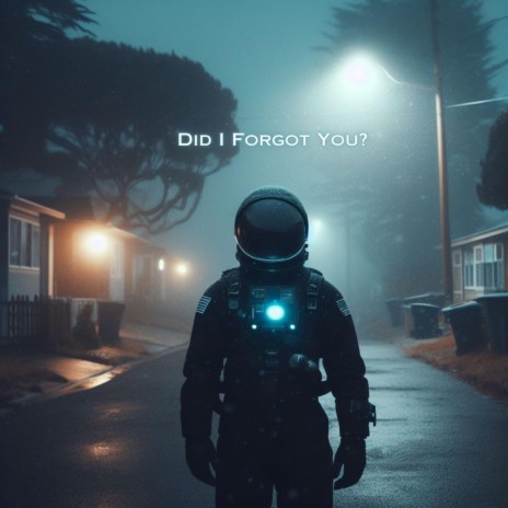 Did I forgot you? | Boomplay Music