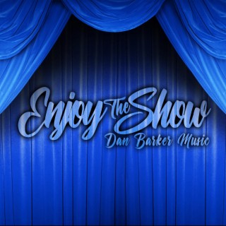 Enjoy The Show