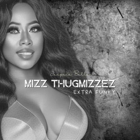 Mizz Thugmizzez Extra Funky | Boomplay Music