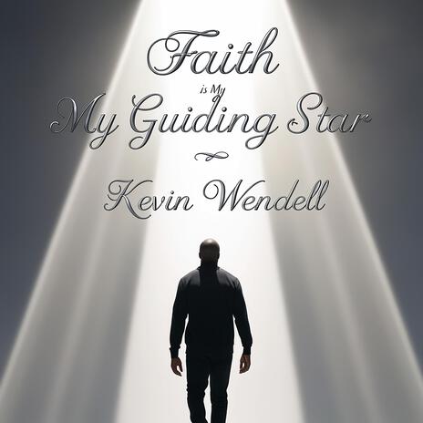 Faith Is My Guiding Star