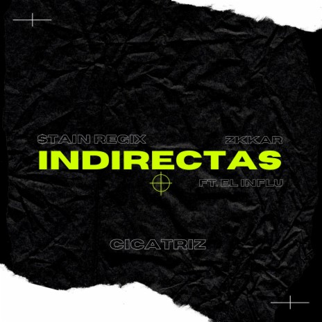 Indirectas ft. $tain Regix & El Influ | Boomplay Music