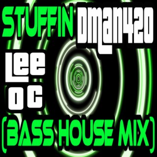 Stuffin (Bass House Mix)