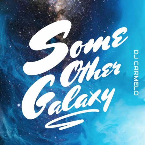 Some Other Galaxy | Boomplay Music