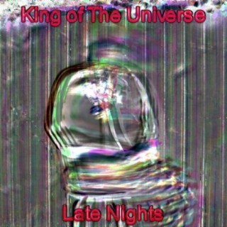 King Of The Universe / Late Nights