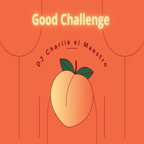 Good Challenge | Boomplay Music