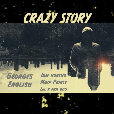 Crazy Story ft. Mbip Prince, Lom honcho & Lul k frm bdg | Boomplay Music