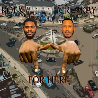 For Here ft. Mr. 2Kay lyrics | Boomplay Music