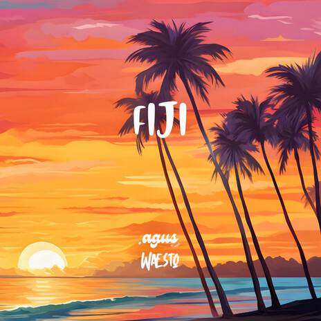 Fiji ft. Waesto | Boomplay Music