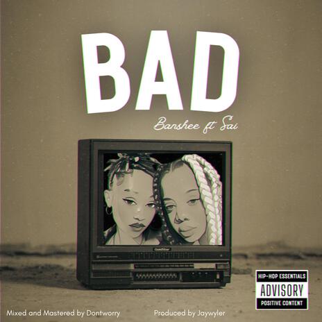 Bad ft. SAI | Boomplay Music