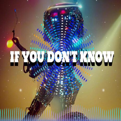 If You Don't Know | Boomplay Music