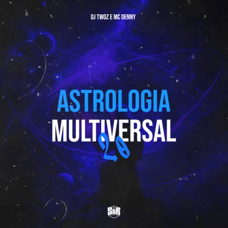 Astrologia Multiversal 2.0 ft. MC Denny | Boomplay Music