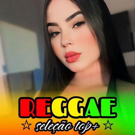 AS MELHORES DO REGGAE SELEÇÃO TOP+ 2024/2025 | Boomplay Music